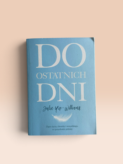 Do Ostatnich Dni – Julie Yip-Williams (Książka Używana)